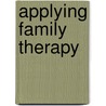 Applying Family Therapy door Steven Walker
