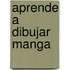 Aprende a Dibujar Manga