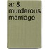 Ar & Murderous Marriage