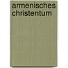 Armenisches Christentum by Quelle Wikipedia