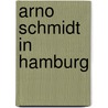 Arno Schmidt in Hamburg door Arno Schmidt