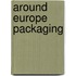 Around Europe Packaging