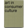 Art In Consumer Culture door Grace Mcquilten