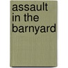Assault In The Barnyard door Lawrence W. Oneal