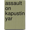 Assault On Kapustin Yar door Stephen W. Killam