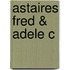 Astaires Fred & Adele C