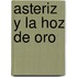 Asteriz Y La Hoz De Oro