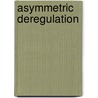 Asymmetric Deregulation door Gerard Pogorel