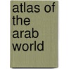 Atlas Of The Arab World by Rafic Boustani