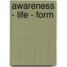 Awareness - Life - Form door Rudolf Steiner