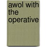 Awol With the Operative by Jean Thomas