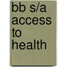 Bb S/a Access To Health by Rebecca J. Donatelle