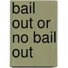 Bail out or no Bail out door Nathalie Figge