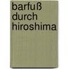 Barfuß Durch Hiroshima door Keiji Nakazawa