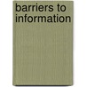 Barriers To Information by Roma M. Harris