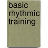 Basic Rhythmic Training door Robert Starer