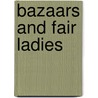Bazaars and Fair Ladies door Beverly Gordon