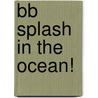 Bb Splash in the Ocean! by Harcourt Brace
