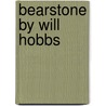 Bearstone by Will Hobbs by Will Hobbs