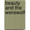 Beauty And The Werewolf door Mercedes Lackey