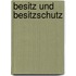 Besitz und Besitzschutz