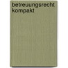 Betreuungsrecht kompakt by Andreas Jürgens
