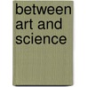 Between Art and Science door Jeremy Holmes