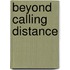 Beyond Calling Distance