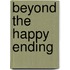 Beyond The Happy Ending