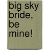 Big Sky Bride, Be Mine! door Victoria Pade