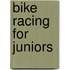 Bike Racing for Juniors