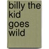 Billy The Kid Goes Wild