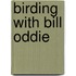 Birding With Bill Oddie
