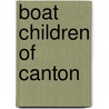 Boat Children Of Canton door Marion B. Ward