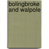 Bolingbroke And Walpole door John M. Robertson