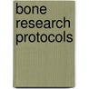 Bone Research Protocols by Ralston
