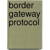 Border Gateway Protocol door Frederic P. Miller