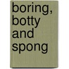 Boring, Botty And Spong by Russell Ash