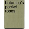 Botanica's Pocket Roses by Susan Page