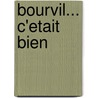 Bourvil... C'Etait Bien door Gerard Lenne