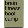 Brain Fitness Boot Camp by Tim Dedopulos