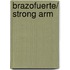 Brazofuerte/ Strong Arm