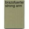Brazofuerte/ Strong Arm door Alberto Vazquez Figueroa