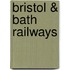 Bristol & Bath Railways