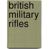 British Military Rifles door Frederic P. Miller