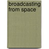 Broadcasting From Space door Unesco