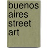 Buenos Aires Street Art door Guido Indij