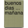 Buenos dias ... mañana by Gérard Schwyn