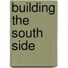 Building The South Side door Robin F. Bachin