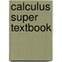 Calculus Super Textbook